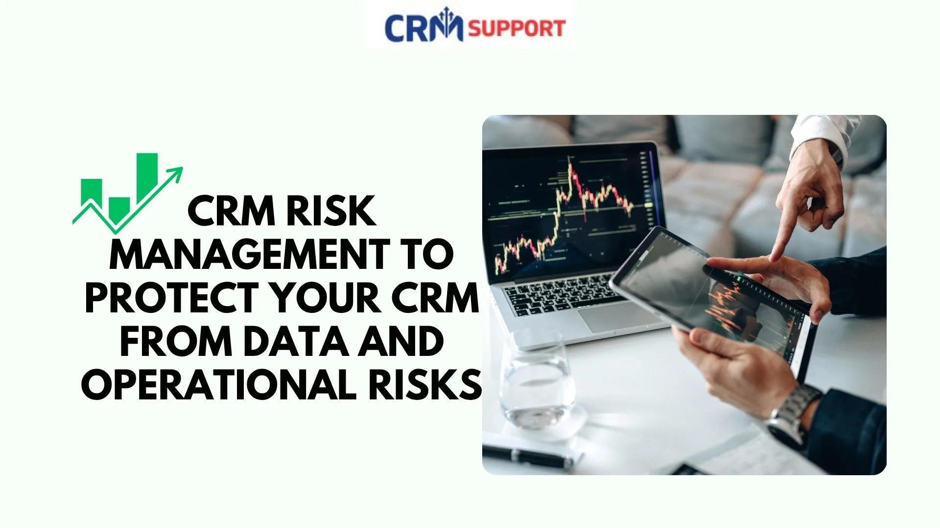 CRM Risk Management to Protect Your CRM from Data and Operational Risks